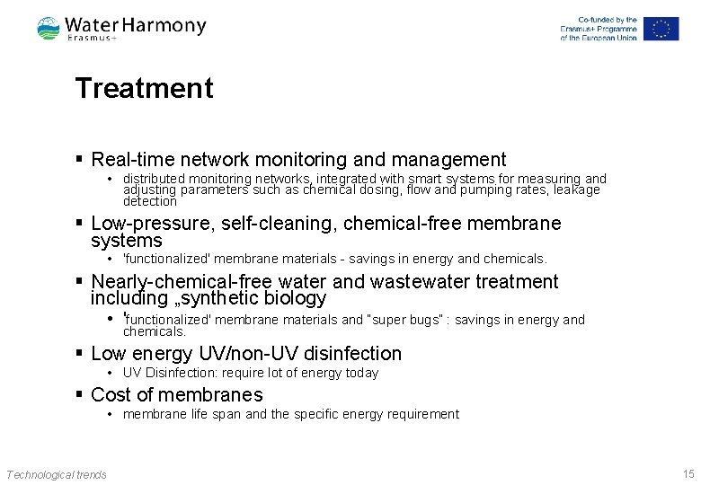 Treatment § Real-time network monitoring and management • distributed monitoring networks, integrated with smart