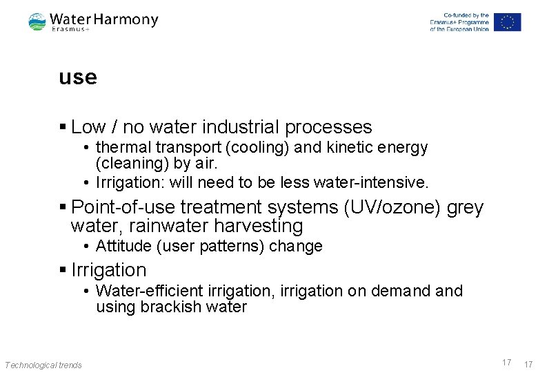 use § Low / no water industrial processes • thermal transport (cooling) and kinetic