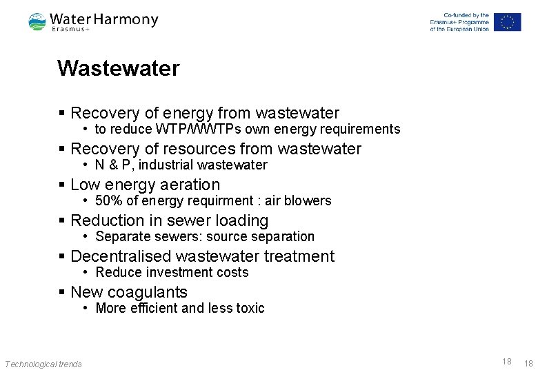 Wastewater § Recovery of energy from wastewater • to reduce WTP/WWTPs own energy requirements
