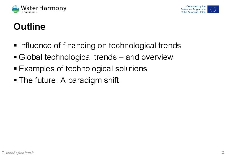 Outline § Influence of financing on technological trends § Global technological trends – and