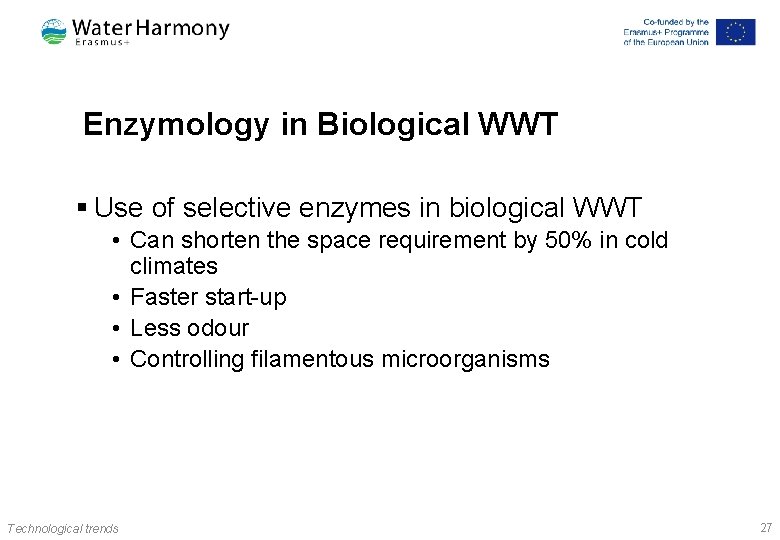 Enzymology in Biological WWT § Use of selective enzymes in biological WWT • Can