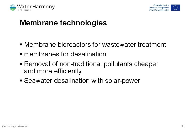 Membrane technologies § Membrane bioreactors for wastewater treatment § membranes for desalination § Removal
