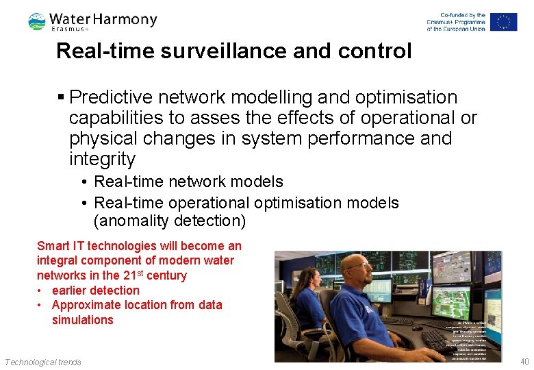 Real-time surveillance and control § Predictive network modelling and optimisation capabilities to asses the