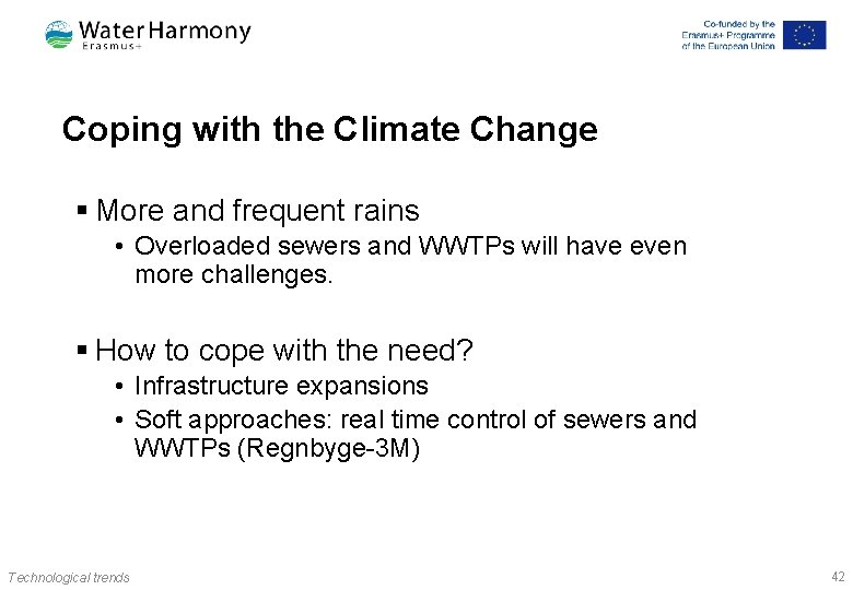 Coping with the Climate Change § More and frequent rains • Overloaded sewers and