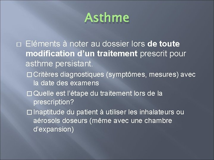 Asthme � Eléments à noter au dossier lors de toute modification d’un traitement prescrit