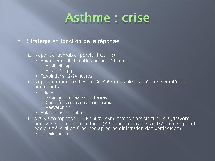 Asthme : crise � Stratégie en fonction de la réponse � Réponse favorable (parole,