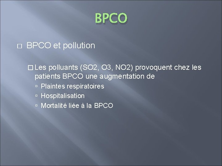 BPCO � BPCO et pollution � Les polluants (SO 2, O 3, NO 2)