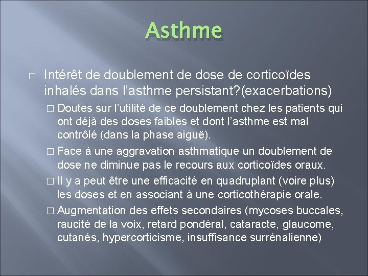 Asthme � Intérêt de doublement de dose de corticoïdes inhalés dans l’asthme persistant? (exacerbations)