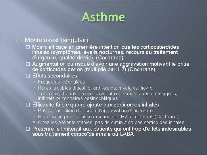 Asthme � Montélukast (singulair) Moins efficace en première intention que les corticostéroïdes inhalés (symptômes,