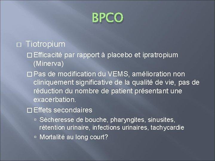 BPCO � Tiotropium � Efficacité par rapport à placebo et ipratropium (Minerva) � Pas