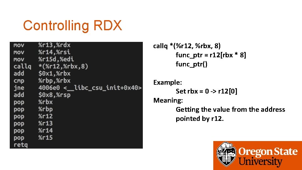 Controlling RDX callq *(%r 12, %rbx, 8) func_ptr = r 12[rbx * 8] func_ptr()