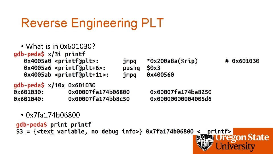 Reverse Engineering PLT • What is in 0 x 601030? • 0 x 7