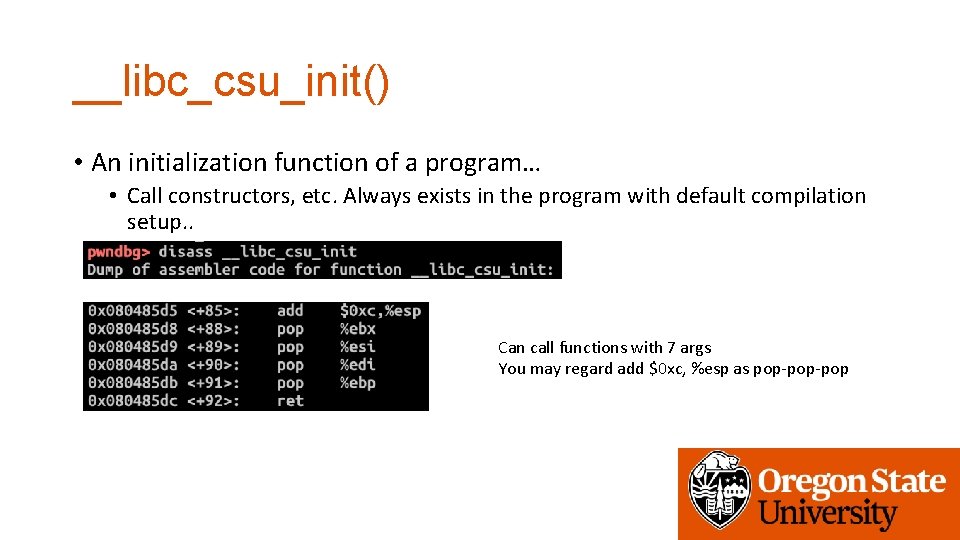 __libc_csu_init() • An initialization function of a program… • Call constructors, etc. Always exists