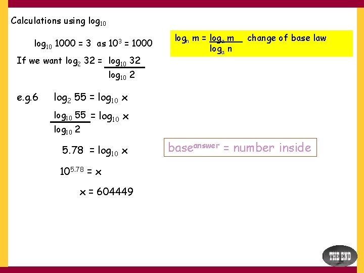 Calculations using log 10 1000 = 3 as 103 = 1000 If we want