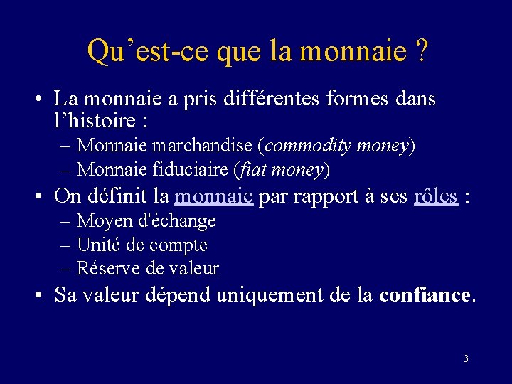 Qu’est-ce que la monnaie ? • La monnaie a pris différentes formes dans l’histoire