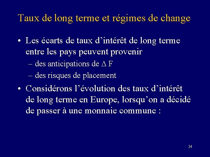 Taux de long terme et régimes de change • Les écarts de taux d’intérêt