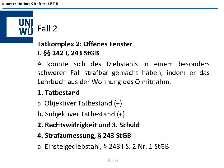 Konversatorium Strafrecht BT II Fall 2 Tatkomplex 2: Offenes Fenster I. §§ 242 I,