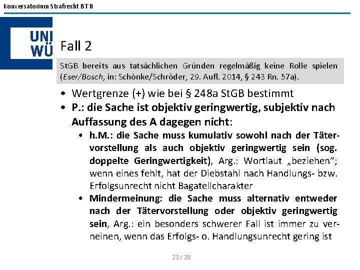 Konversatorium Strafrecht BT II Fall 2 St. GB bereits aus tatsächlichen Gründen regelmäßig keine