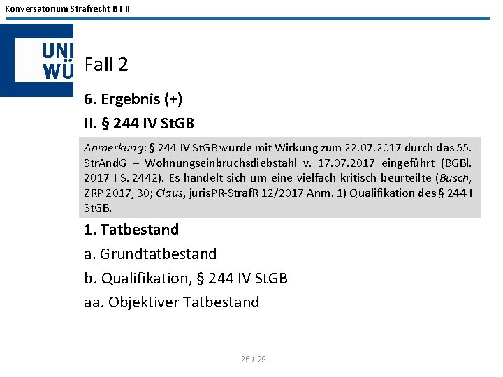 Konversatorium Strafrecht BT II Fall 2 6. Ergebnis (+) II. § 244 IV St.