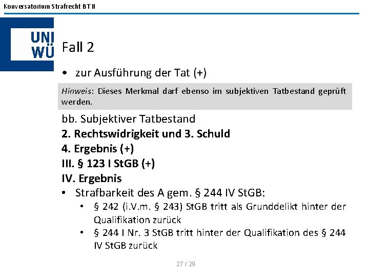 Konversatorium Strafrecht BT II Fall 2 • zur Ausführung der Tat (+) Hinweis: Dieses