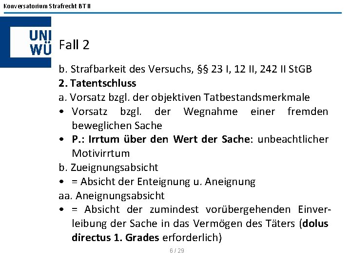 Konversatorium Strafrecht BT II Fall 2 b. Strafbarkeit des Versuchs, §§ 23 I, 12