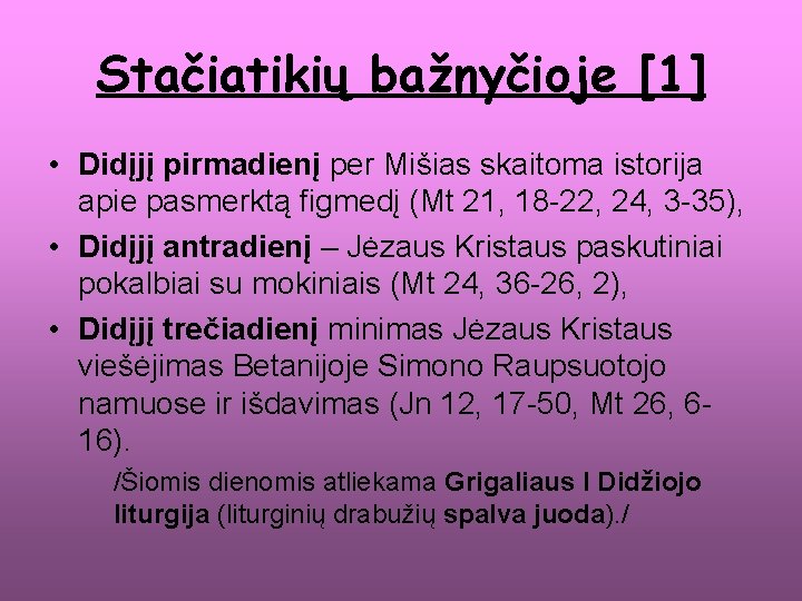 Stačiatikių bažnyčioje [1] • Didįjį pirmadienį per Mišias skaitoma istorija apie pasmerktą figmedį (Mt