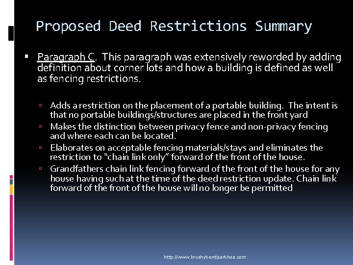Proposed Deed Restrictions Summary Paragraph C. This paragraph was extensively reworded by adding definition