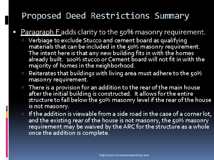 Proposed Deed Restrictions Summary Paragraph F adds clarity to the 50% masonry requirement. Verbiage