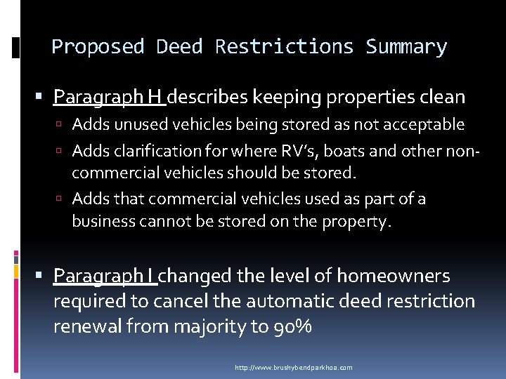 Proposed Deed Restrictions Summary Paragraph H describes keeping properties clean Adds unused vehicles being