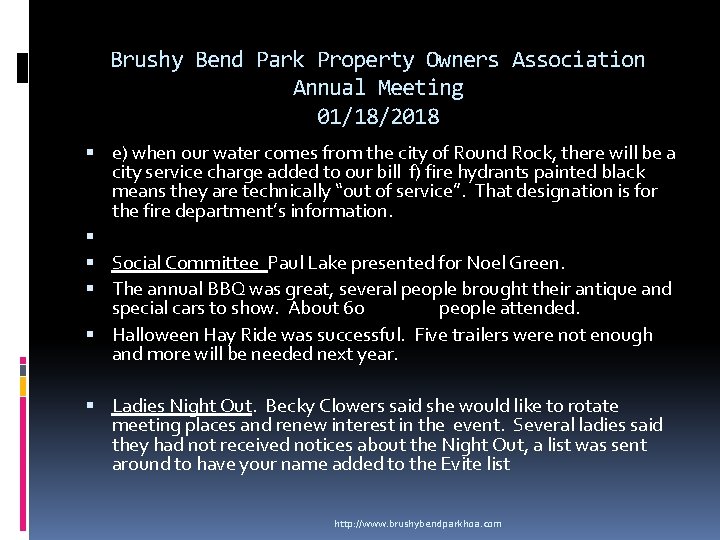 Brushy Bend Park Property Owners Association Annual Meeting 01/18/2018 e) when our water comes