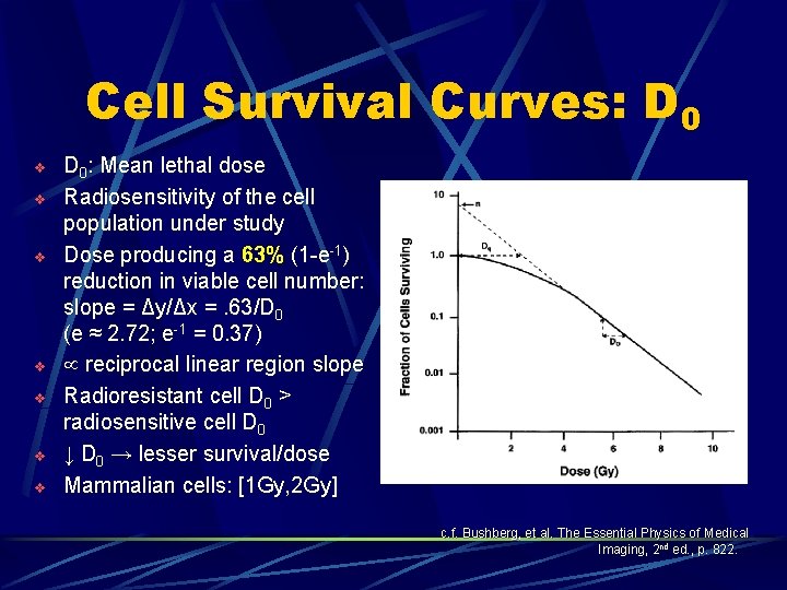 Cell Survival Curves: D 0 v v v v D 0: Mean lethal dose