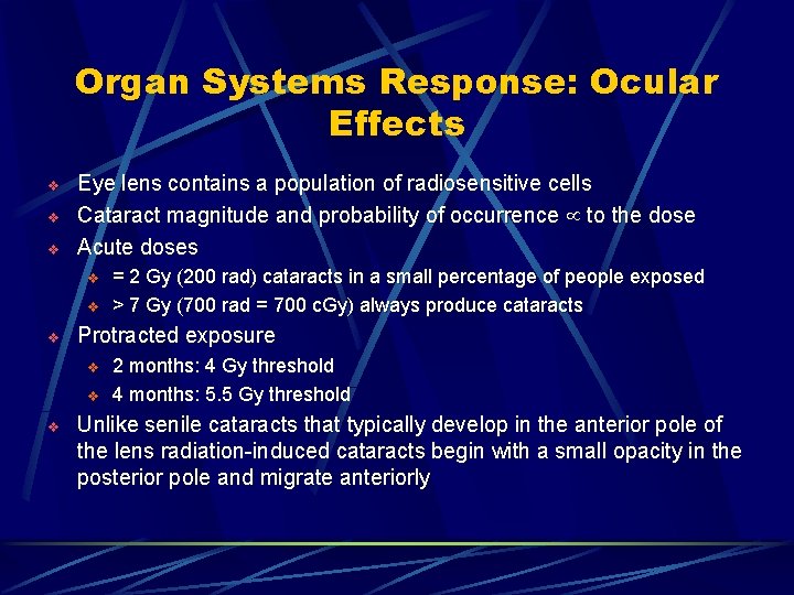Organ Systems Response: Ocular Effects v v v Eye lens contains a population of