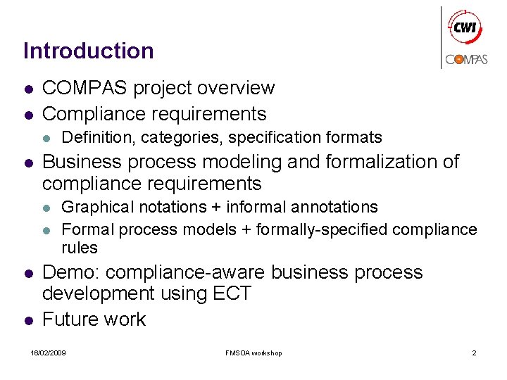 Introduction l l COMPAS project overview Compliance requirements l l Business process modeling and