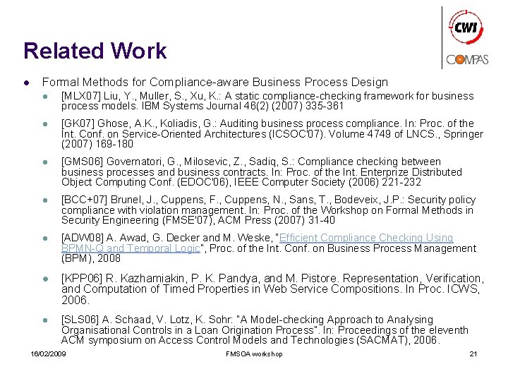 Related Work l Formal Methods for Compliance-aware Business Process Design l [MLX 07] Liu,