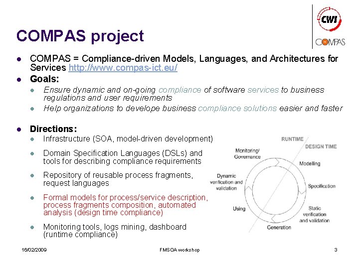COMPAS project l l COMPAS = Compliance-driven Models, Languages, and Architectures for Services http: