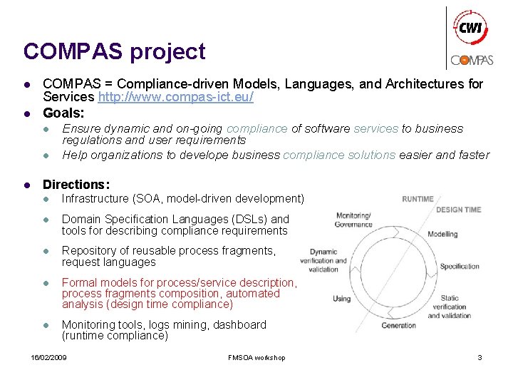 COMPAS project l l COMPAS = Compliance-driven Models, Languages, and Architectures for Services http: