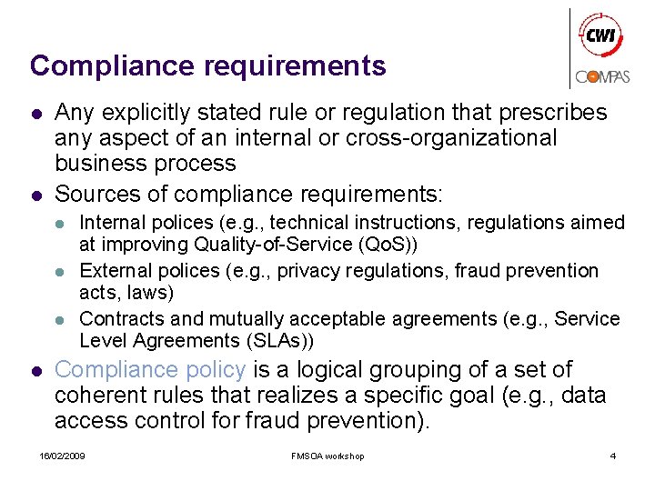 Compliance requirements l l Any explicitly stated rule or regulation that prescribes any aspect