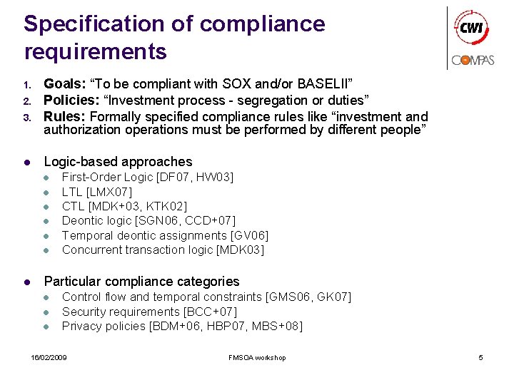 Specification of compliance requirements 1. 2. 3. l Goals: “To be compliant with SOX