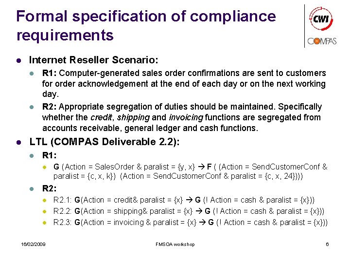 Formal specification of compliance requirements l Internet Reseller Scenario: l l l R 1: