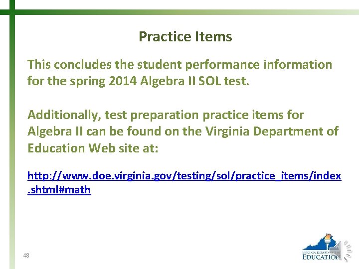 Practice Items This concludes the student performance information for the spring 2014 Algebra II