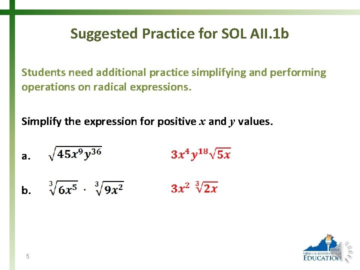 Suggested Practice for SOL AII. 1 b Students need additional practice simplifying and performing