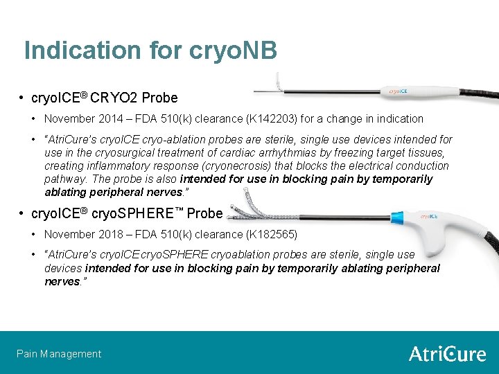 Indication for cryo. NB • cryo. ICE® CRYO 2 Probe • November 2014 –