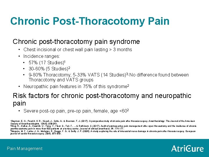 Chronic Post-Thoracotomy Pain Chronic post-thoracotomy pain syndrome • Chest incisional or chest wall pain