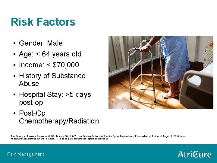 Risk Factors • • Gender: Male Age: < 64 years old Income: < $70,