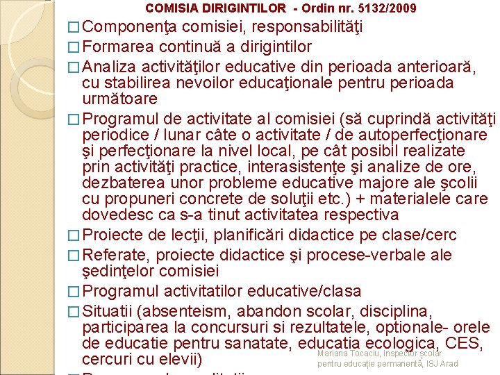 COMISIA DIRIGINTILOR - Ordin nr. 5132/2009 � Componenţa comisiei, responsabilităţi � Formarea continuă a