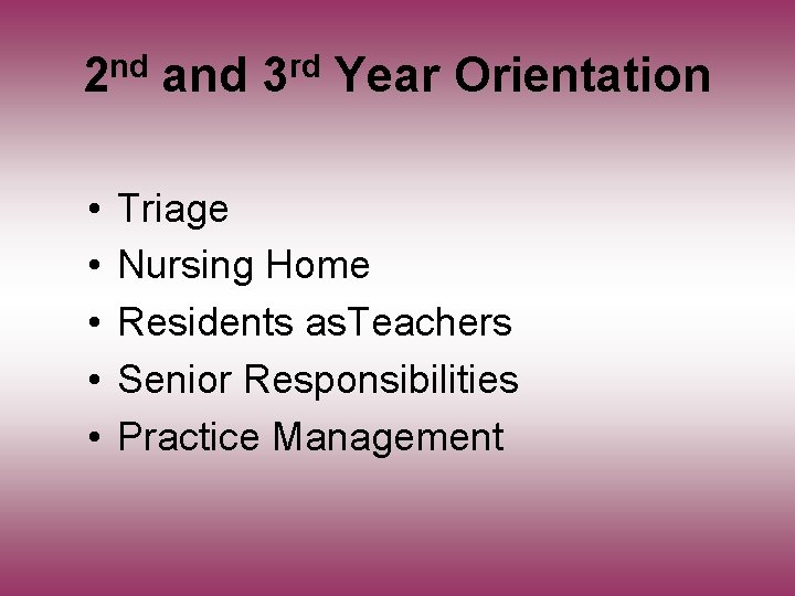 2 nd and 3 rd Year Orientation • • • Triage Nursing Home Residents