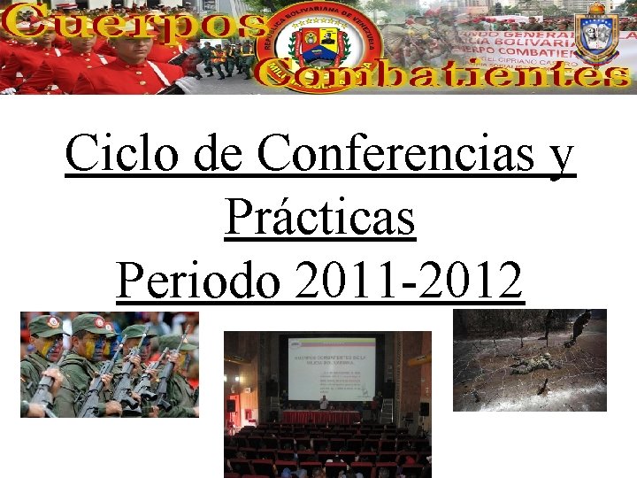 Ciclo de Conferencias y Prácticas Periodo 2011 -2012 