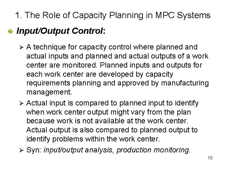1. The Role of Capacity Planning in MPC Systems Input/Output Control: A technique for