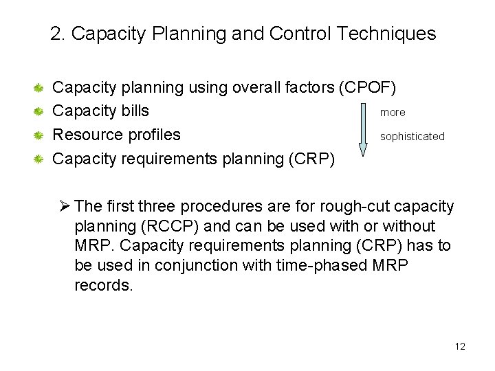 2. Capacity Planning and Control Techniques Capacity planning using overall factors (CPOF) Capacity bills