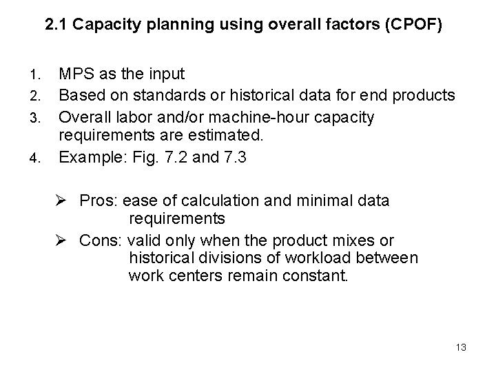 2. 1 Capacity planning using overall factors (CPOF) 1. 2. 3. 4. MPS as
